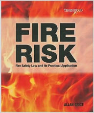Title: Fire Risk [OP]: Fire Safety Law and Its Practical Application, Author: Allan Grice