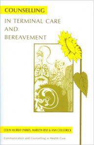 Title: Counselling in Terminal Care and Bereavement / Edition 1, Author: Colin Murray Parkes