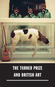Title: The Turner Prize and British Art, Author: Katharine Stout