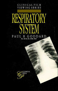 Title: Respiratory System (Clinical Film Viewing Series), Author: Paul R. Goddard