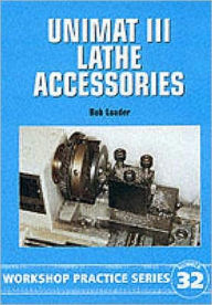 Title: Unimat III Lathe Accessories, Author: Bob Loader
