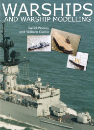 Title: Warships and Warship Modelling, Author: David Wooley