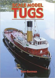 Title: Scale Model Tugs, Author: Tom Gorman