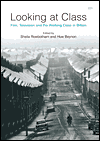 Looking at Class: Film, Television and the Working Class in Britain