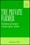The Private Farmer: Transformation and Ligitimation in Advanced Capitalist Agriculture
