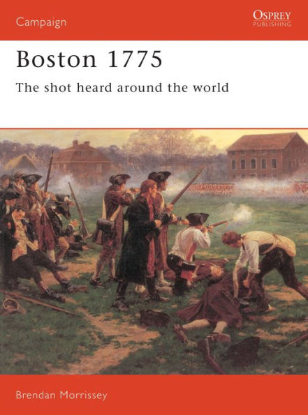 Boston 1775: The shot heard around the world
