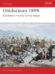 Omdurman 1898: Kitchener's victory in the Sudan