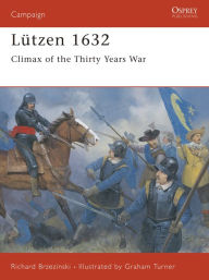 Lützen 1632: Climax of the Thirty Years War