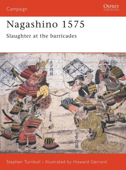Nagashino 1575: Slaughter at the barricades