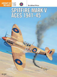 Spitfire Mark V Aces, 1941-45 (Aircraft of the Aces Series)