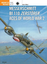 Messerschmitt BF110 Zerstorer Aces of World War 2