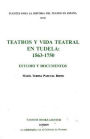 Teatros y Vida Teatral en Tudela: 1563-1750: Estudio y documentos