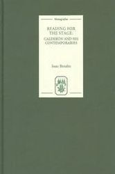 Title: Reading for the Stage: Calderón and his Contemporaries, Author: Isaac Benabu