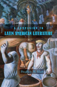 Title: A Companion to Latin American Literature, Author: Stephen M Hart