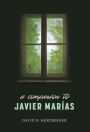 A Companion to Javier Marías