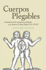 Cuerpos plegables: Anatomias de la excepcion en Espana y en America Latina (Siglos XVI-XVIII)