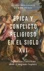 Épica y conflicto religioso en el siglo XVI: Anglicanismo y luteranismo desde el imaginario hispánico