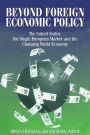 Beyond Foreign Economic Policy: The United States, the Single European Market and the Changing World Economy