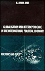 Globalisation and Interdependence in the World Economy: Rhetoric and Reality