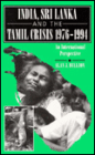 India, Sri Lanka and the Tamil Crisis, 1976-1994: An International Perspective