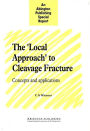 The Local Approach to Cleavage Fracture: Concepts and Applications