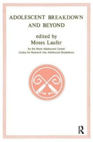 Title: Adolescent Breakdown and Beyond, Author: Moses Laufer