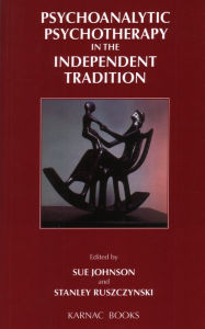 Psychoanalytic Psychotherapy in the Independent Tradition