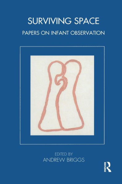 Surviving Space: Papers on Infant Observation