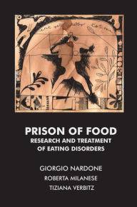 Title: Prison of Food: Research and Treatment of Eating Disorders, Author: Roberta Milanese