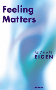 Title: Feeling Matters, Author: Michael Eigen