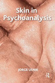 Title: Skin in Psychoanalysis, Author: Jorge Ulnik