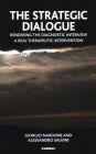 The Strategic Dialogue: Rendering the Diagnostic Intreview a Real Therapeutic Intervention