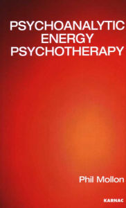 Title: Psychoanalytic Energy Psychotherapy, Author: Phil Mollon