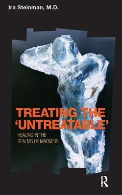 Treating the 'Untreatable': Healing in the Realms of Madness