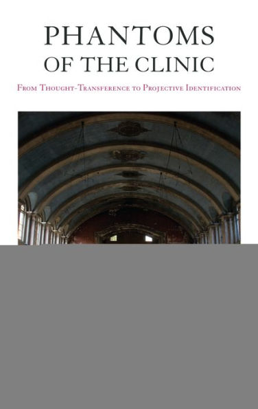 Phantoms of the Clinic: From Thought-Transference to Projective Identification