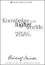 Knowledge of the Higher Worlds: How is tit Achieved?
