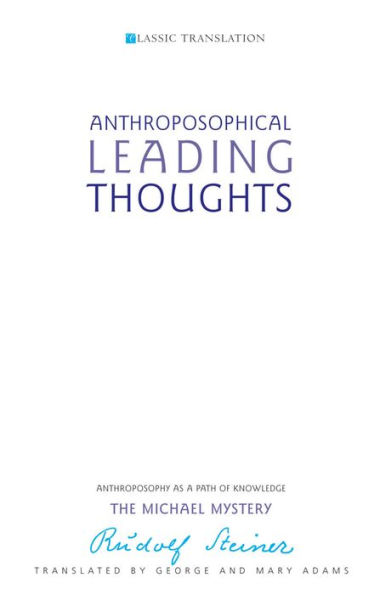 Anthroposophical Leading Thoughts: Anthroposophy as a Path of Knowledge - The Michael Mystery
