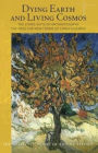 Dying Earth and Living Cosmos : The Living Gifts of Anthroposophy: The Need for New Forms of Consciousness: Twenty-one Lectures Given in Berlin Between 22 January and 6 August 1918
