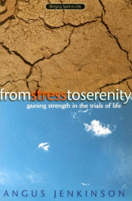 Title: From Stress to Serenity: Gaining Strength in the Trials of Life, Author: Angus Jenkinson