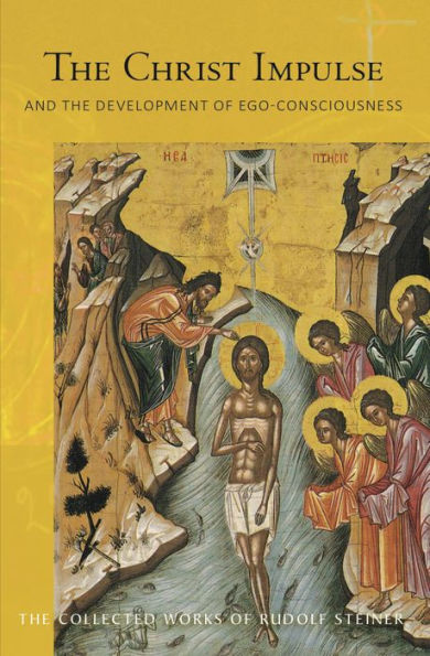 The Christ Impulse: And the Development of Ego-Consciousness