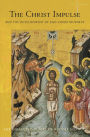 The Christ Impulse: And the Development of Ego-Consciousness