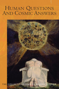 Title: Human Questions And Cosmic Answers, Author: Rudolf Steiner