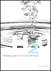 H2o: Healing Water for Mind and Body