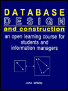 Database Design & Construction: An Open Learning Course For Students and Information Managers