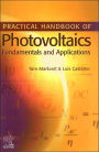 Practical Handbook of Photovoltaics: Fundamentals and Applications