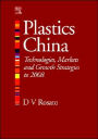 Plastics China: Technologies, Markets and Growth Strategies to 2008