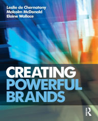 Title: Creating Powerful Brands / Edition 4, Author: Leslie de Chernatony