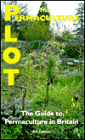 Permaculture Plot: The Guide to Perma Culture in Britain / Edition 4