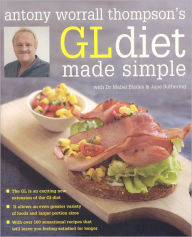 Antony Worrall Thompson's GL Diet Made Simple