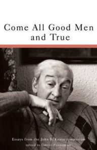 Come All Good Men and True: Essays
